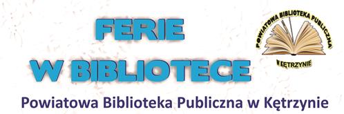 Zapraszamy na ferie w Powiatowej Bibliotece Publicznej w Kętrzynie