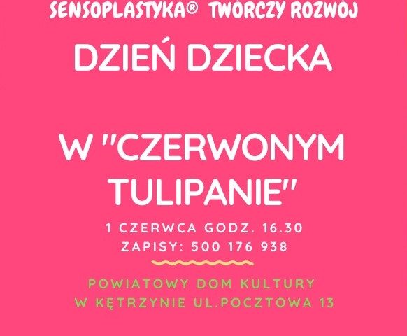 Sensoplastyka w Powiatowym Domu Kultury „Czerwony Tulipan” na Dzień Dziecka