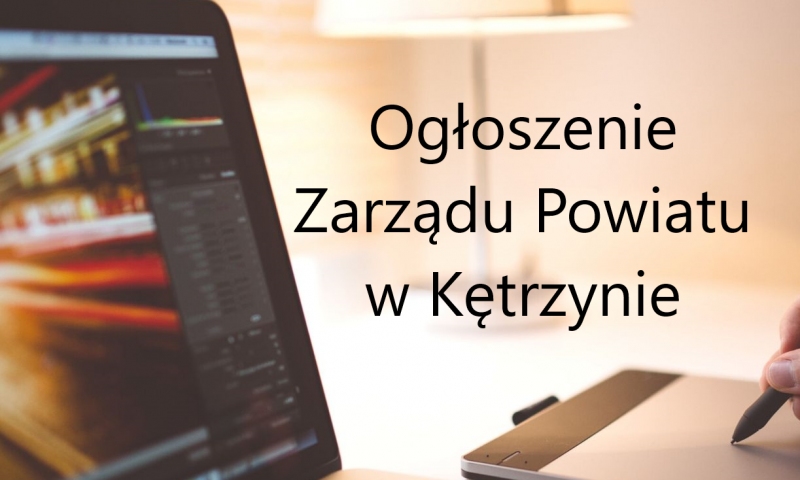 Ogłoszenie Zarządu Powiatu w Kętrzynie