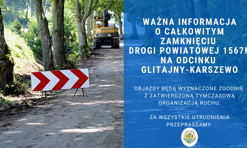 Informacja o całkowitym zamknięciu drogi powiatowej 1567N