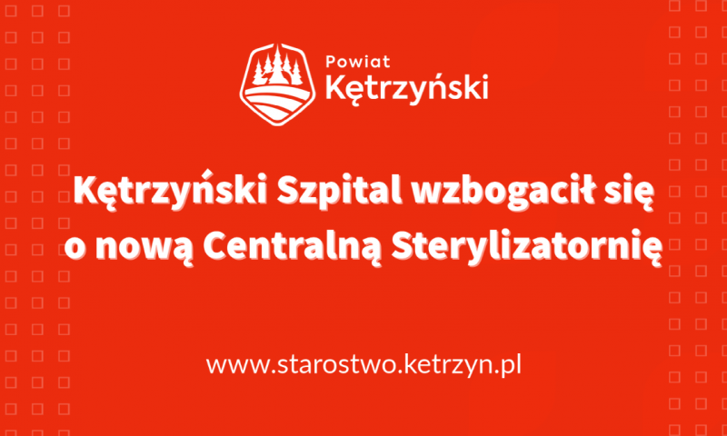 Kętrzyński Szpital wzbogacił się o nową Centralną Sterylizatornię
