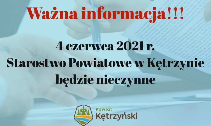 Dnia 4 czerwca 2021 r. Starostwo Powiatowe w Kętrzynie będzie nieczynne