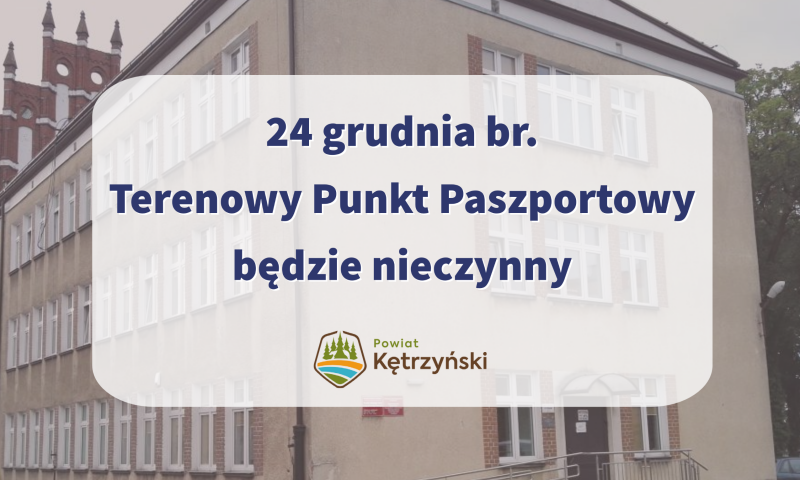 Informacja w sprawie Terenowego Punktu Paszportowego w Kętrzynie
