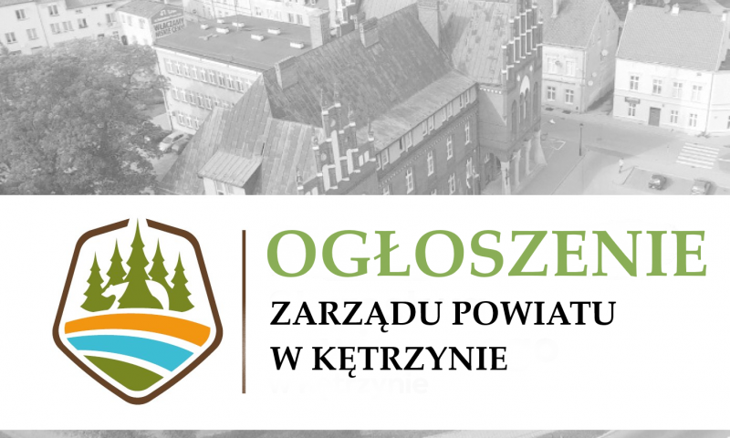 Informacja Zarządu Powiatu w Kętrzynie o  wywieszeniu wykazów nieruchomości  stanowiących własność  Powiatu  Kętrzyńskiego przeznaczonych do najmu