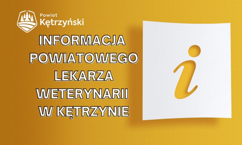 Informacja Powiatowego Lekarza Weterynarii w Kętrzynie