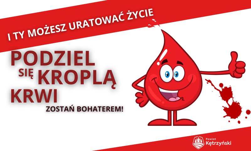 Przyjdź oddać krew – podaruj życie !