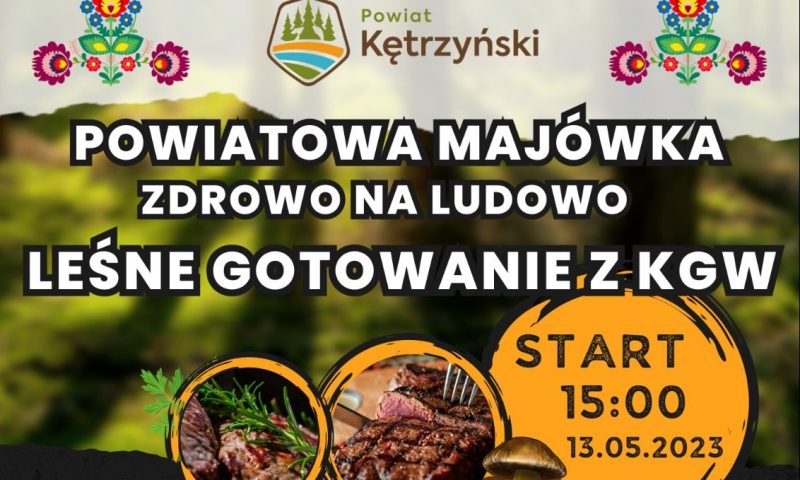 Powiatowa Majówka Zdrowo na Ludowo „Leśne Gotowanie z KGW”