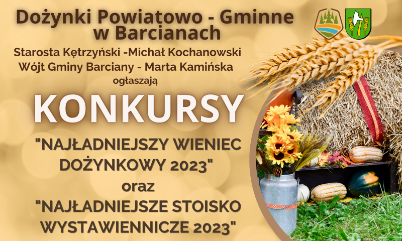 KONKURS na „Najładniejszy Wieniec Dożynkowy” oraz „Najładniejsze Stoisko Wystawiennicze” podczas Dożynek Powiatowo – Gminnych w Barcianach.