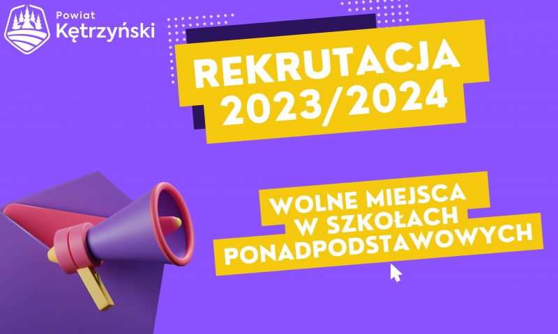 Informacja na temat wolnych miejsc w szkołach ponadpodstawowych w powiecie kętrzyńskim.