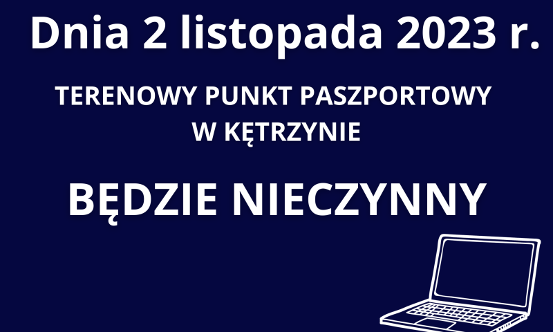Informacja dotycząca Terenowego Punktu Paszportowego w Kętrzynie