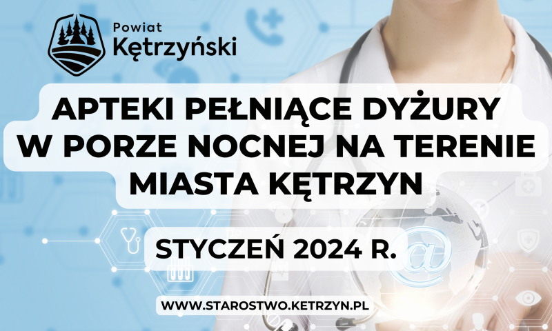 Dyżury aptek na terenie miasta Kętrzyn w styczniu 2024 r.