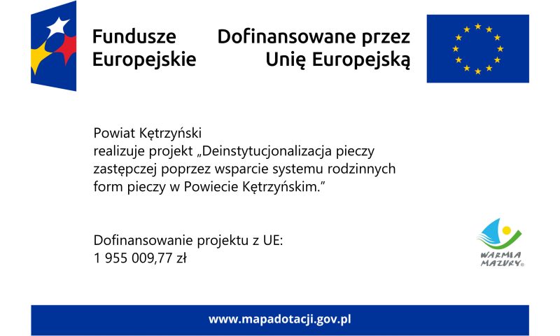 Deinstytucjonalizacja pieczy zastępczej poprzez wsparcie systemu rodzinnych form pieczy w Powiecie Kętrzyńskim