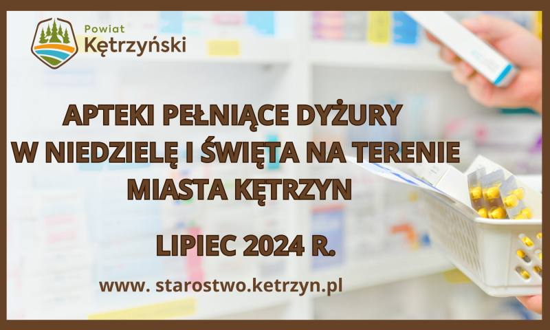 Dyżury aptek na terenie miasta Kętrzyn – lipiec 2024 r.